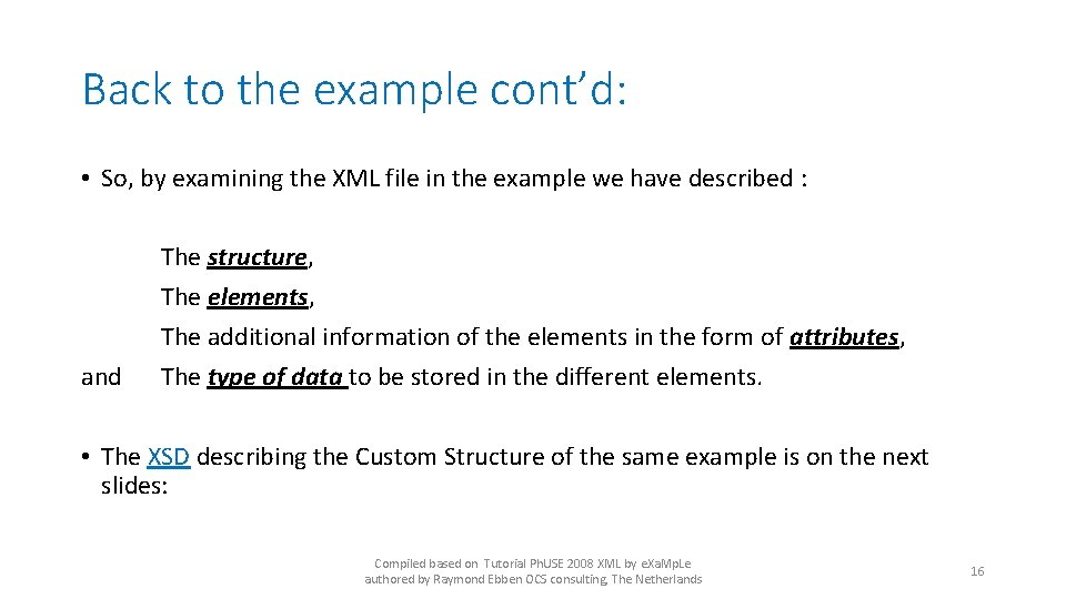 Back to the example cont’d: • So, by examining the XML file in the