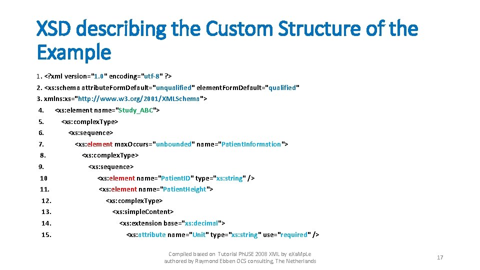 XSD describing the Custom Structure of the Example 1. <? xml version="1. 0" encoding="utf-8"