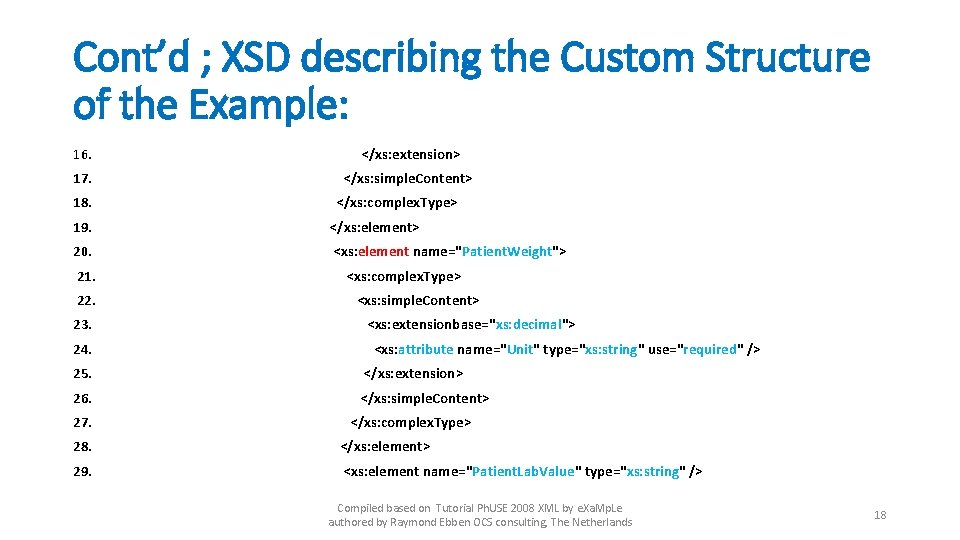 Cont’d ; XSD describing the Custom Structure of the Example: 16. </xs: extension> 17.