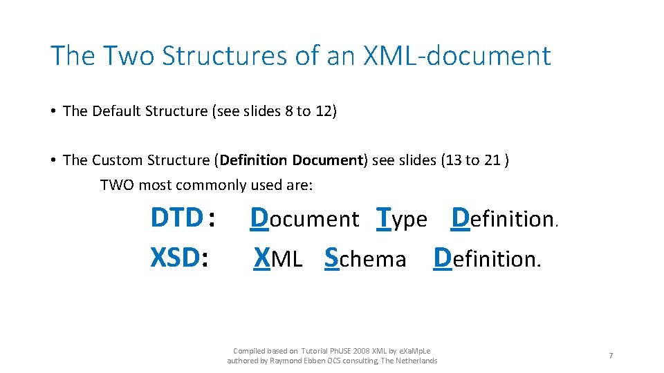 The Two Structures of an XML-document • The Default Structure (see slides 8 to