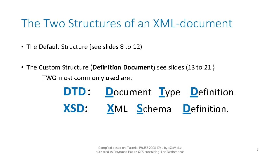 The Two Structures of an XML-document • The Default Structure (see slides 8 to The Two Structures of an XML-document • The Default Structure (see slides 8 to