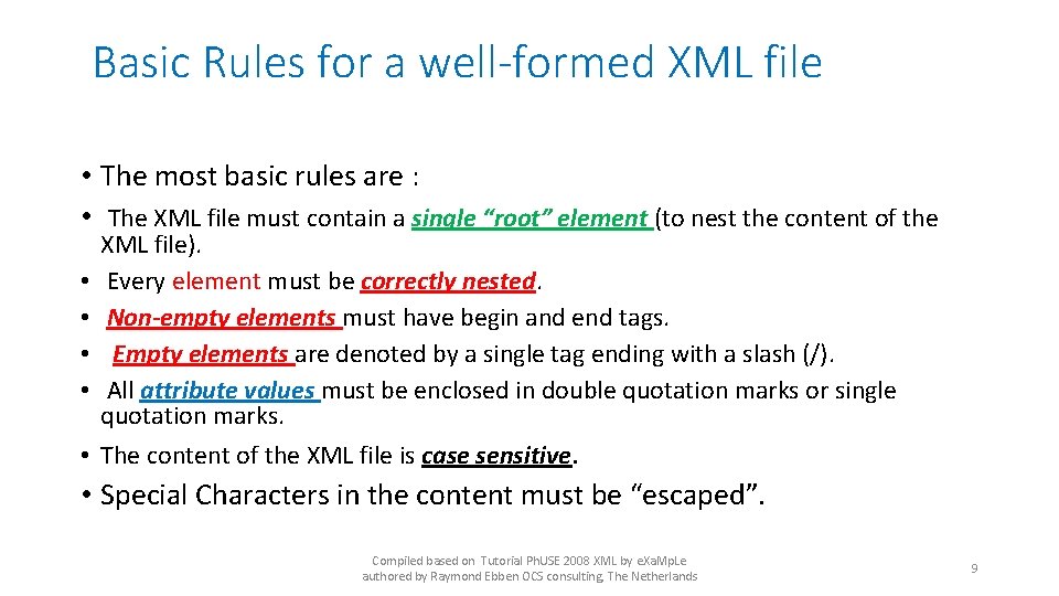 Basic Rules for a well-formed XML file • The most basic rules are :