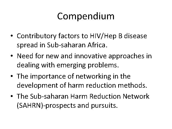 Compendium • Contributory factors to HIV/Hep B disease spread in Sub-saharan Africa. • Need