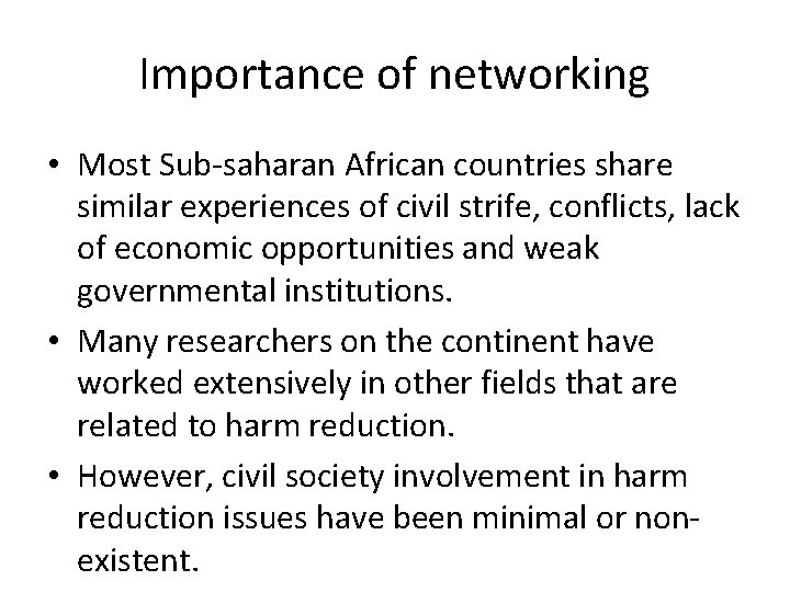 Importance of networking • Most Sub-saharan African countries share similar experiences of civil strife,