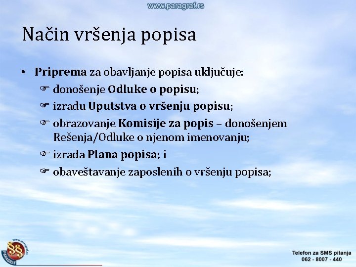 Način vršenja popisa • Priprema za obavljanje popisa uključuje: donošenje Odluke o popisu; izradu Način vršenja popisa • Priprema za obavljanje popisa uključuje: donošenje Odluke o popisu; izradu