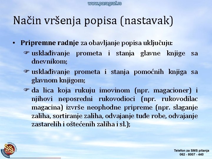Način vršenja popisa (nastavak) • Pripremne radnje za obavljanje popisa uključuju: usklađivanje prometa i Način vršenja popisa (nastavak) • Pripremne radnje za obavljanje popisa uključuju: usklađivanje prometa i