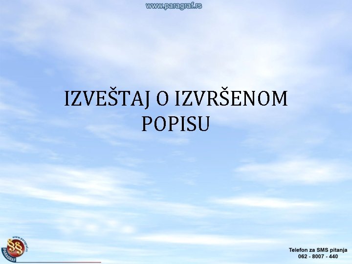 IZVEŠTAJ O IZVRŠENOM POPISU IZVEŠTAJ O IZVRŠENOM POPISU