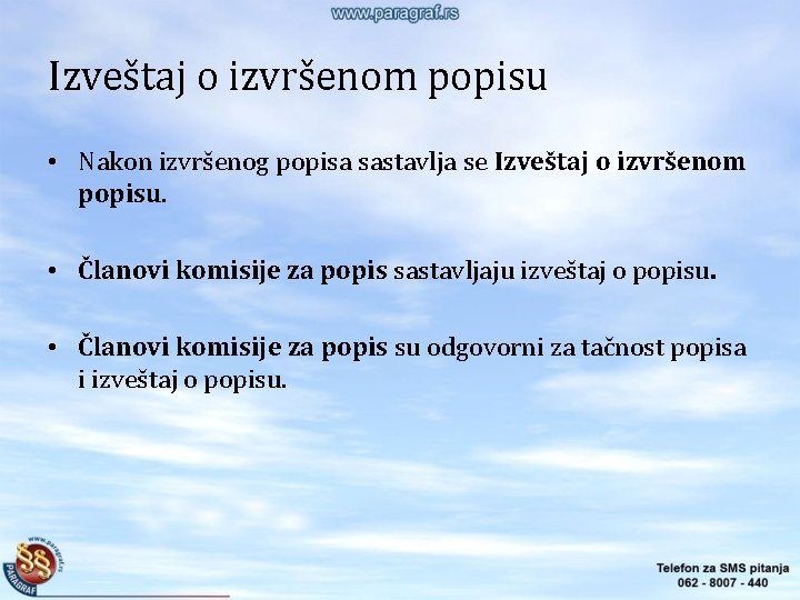 Izveštaj o izvršenom popisu • Nakon izvršenog popisa sastavlja se Izveštaj o izvršenom popisu. Izveštaj o izvršenom popisu • Nakon izvršenog popisa sastavlja se Izveštaj o izvršenom popisu.