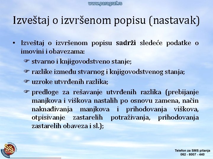 Izveštaj o izvršenom popisu (nastavak) • Izveštaj o izvršenom popisu sadrži sledeće podatke o Izveštaj o izvršenom popisu (nastavak) • Izveštaj o izvršenom popisu sadrži sledeće podatke o