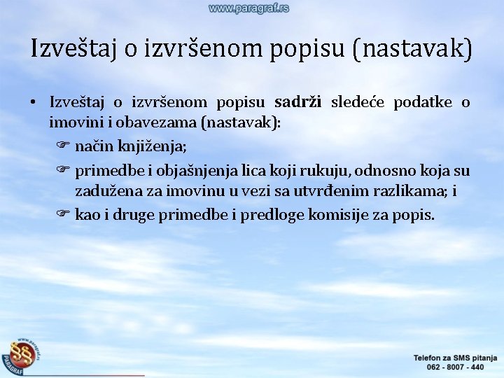 Izveštaj o izvršenom popisu (nastavak) • Izveštaj o izvršenom popisu sadrži sledeće podatke o Izveštaj o izvršenom popisu (nastavak) • Izveštaj o izvršenom popisu sadrži sledeće podatke o