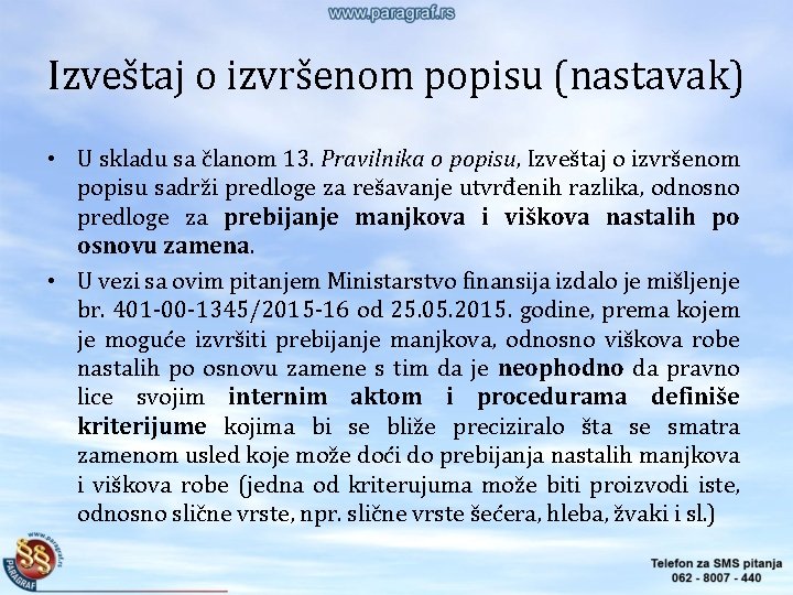 Izveštaj o izvršenom popisu (nastavak) • U skladu sa članom 13. Pravilnika o popisu, Izveštaj o izvršenom popisu (nastavak) • U skladu sa članom 13. Pravilnika o popisu,