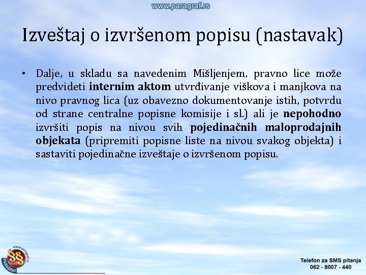 Izveštaj o izvršenom popisu (nastavak) • Dalje, u skladu sa navedenim Mišljenjem, pravno lice Izveštaj o izvršenom popisu (nastavak) • Dalje, u skladu sa navedenim Mišljenjem, pravno lice