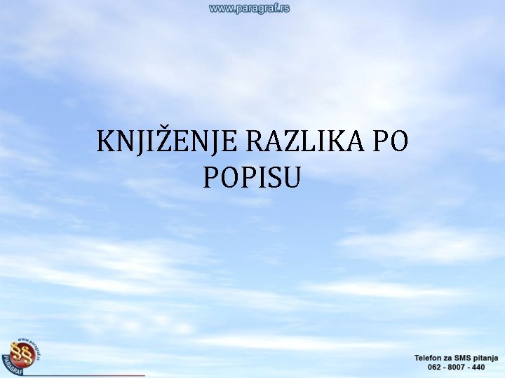 KNJIŽENJE RAZLIKA PO POPISU KNJIŽENJE RAZLIKA PO POPISU