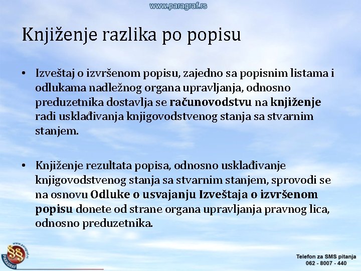 Knjiženje razlika po popisu • Izveštaj o izvršenom popisu, zajedno sa popisnim listama i Knjiženje razlika po popisu • Izveštaj o izvršenom popisu, zajedno sa popisnim listama i