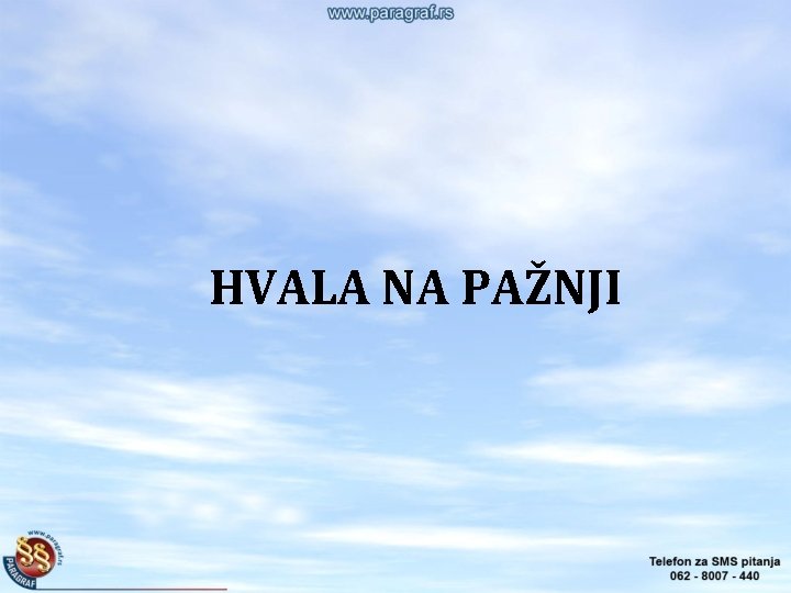 HVALA NA PAŽNJI HVALA NA PAŽNJI
