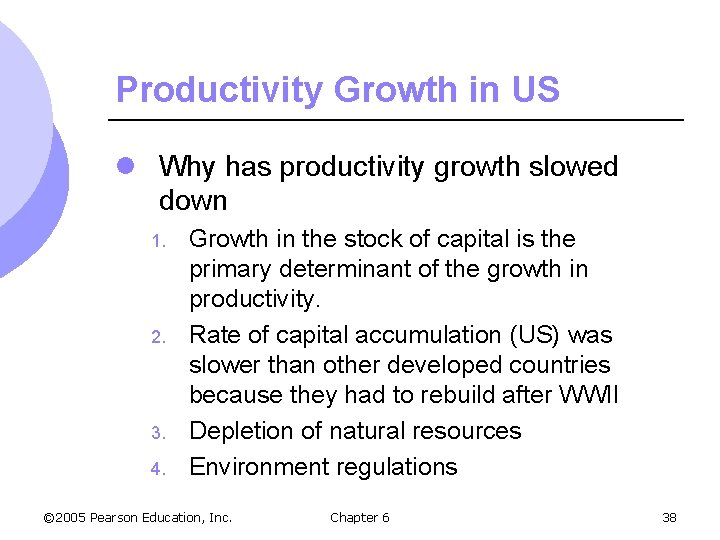 Productivity Growth in US l Why has productivity growth slowed down 1. 2. 3.