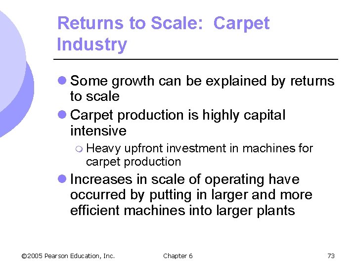 Returns to Scale: Carpet Industry l Some growth can be explained by returns to