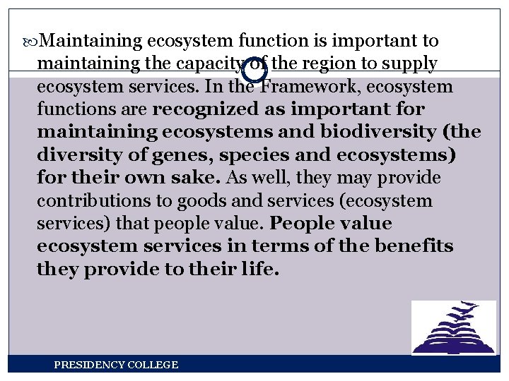  Maintaining ecosystem function is important to maintaining the capacity of the region to
