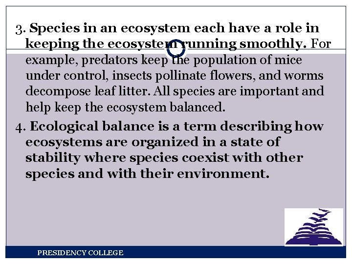 3. Species in an ecosystem each have a role in keeping the ecosystem running