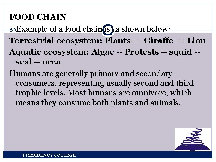 FOOD CHAIN Example of a food chain is as shown below: Terrestrial ecosystem: Plants