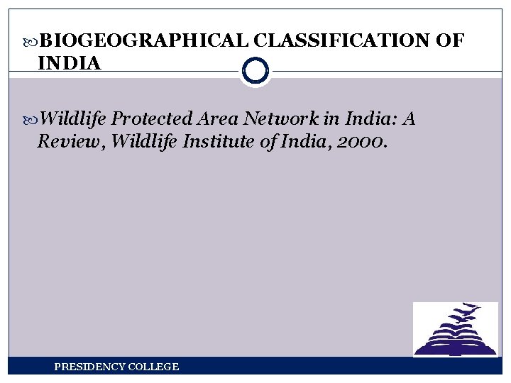  BIOGEOGRAPHICAL CLASSIFICATION OF INDIA Wildlife Protected Area Network in India: A Review, Wildlife