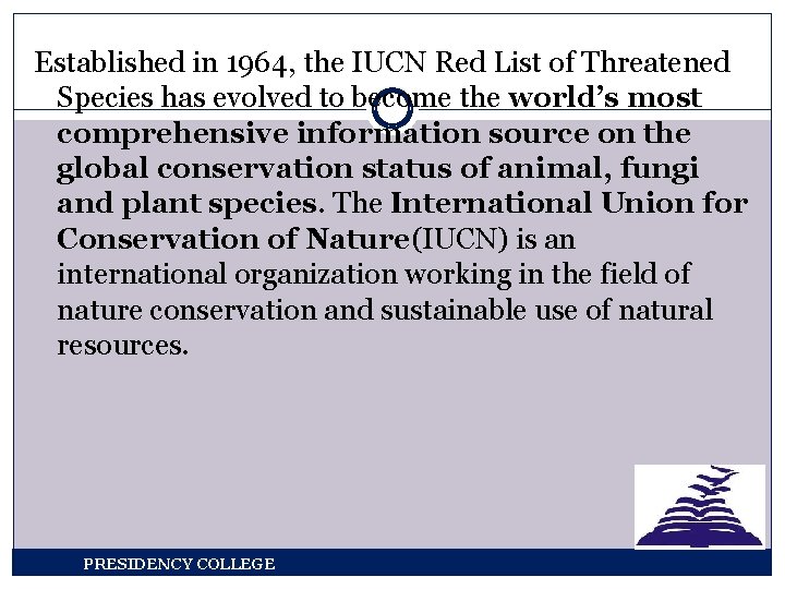 Established in 1964, the IUCN Red List of Threatened Species has evolved to become