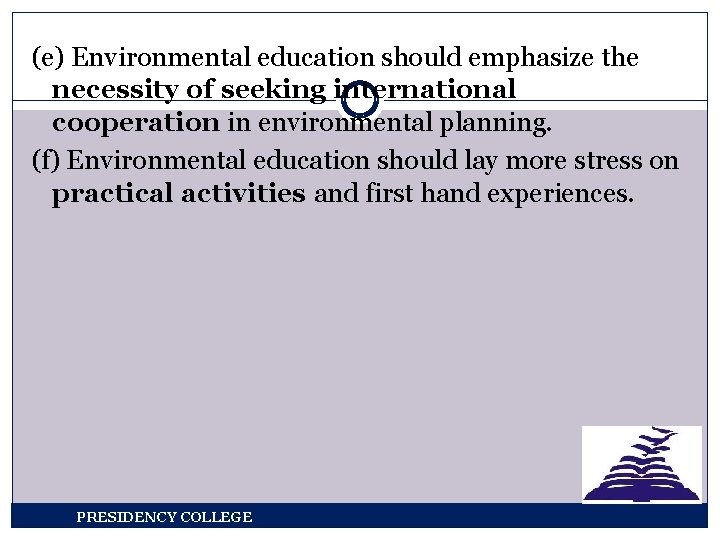 (e) Environmental education should emphasize the necessity of seeking international cooperation in environmental planning.