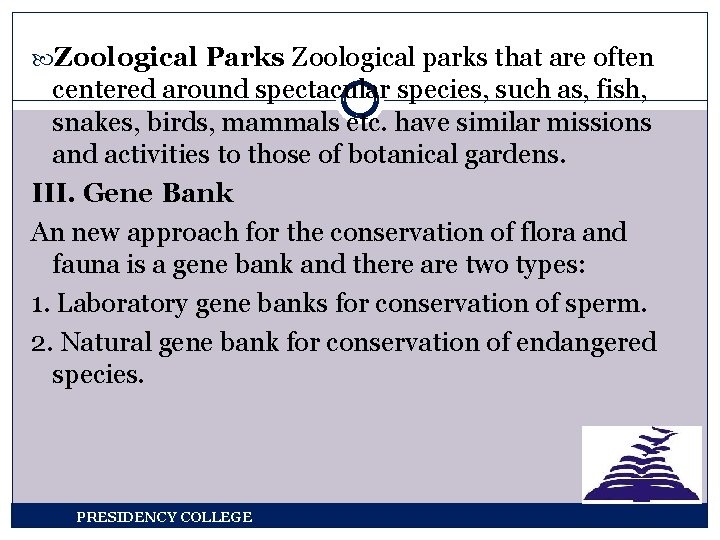  Zoological Parks Zoological parks that are often centered around spectacular species, such as,