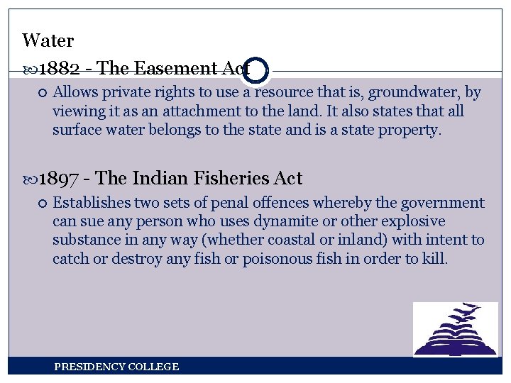 Water 1882 - The Easement Act Allows private rights to use a resource that