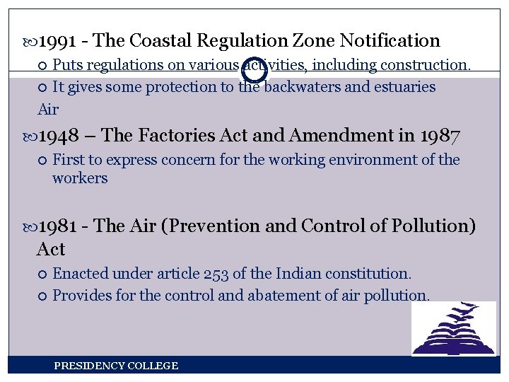  1991 - The Coastal Regulation Zone Notification Puts regulations on various activities, including