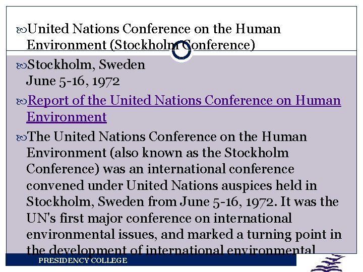  United Nations Conference on the Human Environment (Stockholm Conference) Stockholm, Sweden June 5