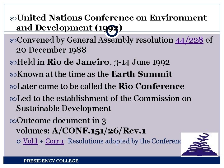  United Nations Conference on Environment and Development (1992) Convened by General Assembly resolution