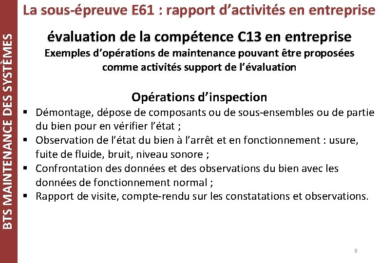 BTS MAINTENANCE DES SYSTÈMES La sous-épreuve E 61 : rapport d’activités en entreprise évaluation