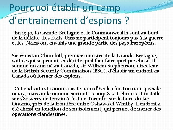 Pourquoi établir un camp d’entrainement d’espions ? En 1940, la Grande-Bretagne et le Commonwealth