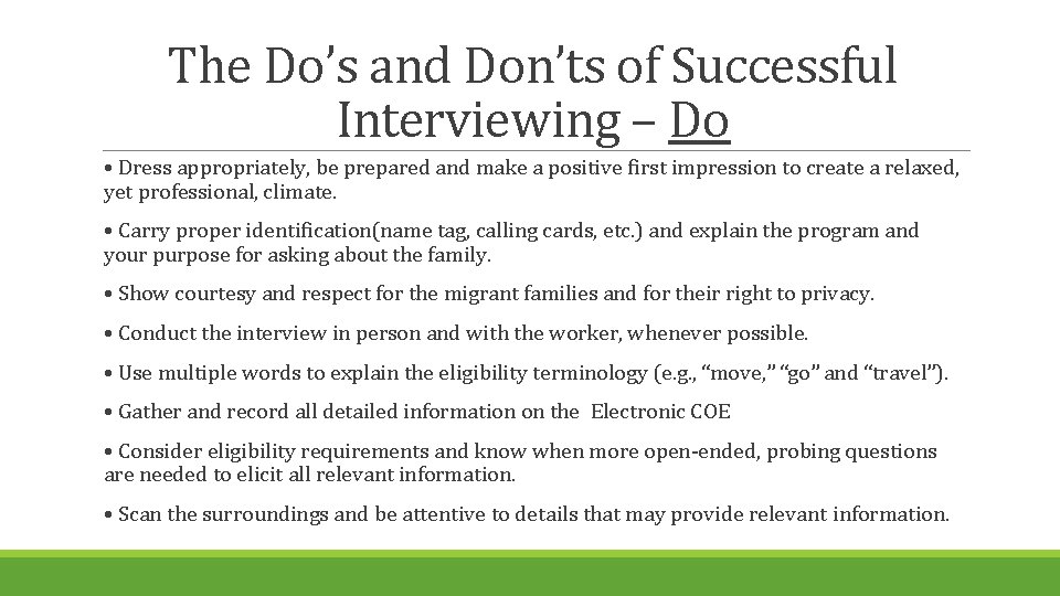 The Do’s and Don’ts of Successful Interviewing – Do • Dress appropriately, be prepared