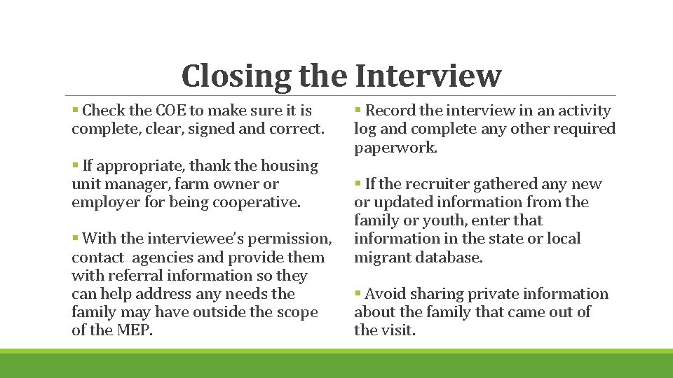 Closing the Interview § Check the COE to make sure it is complete, clear,