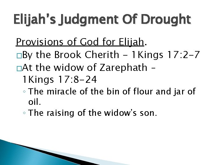 Elijah’s Judgment Of Drought Provisions of God for Elijah. �By the Brook Cherith -