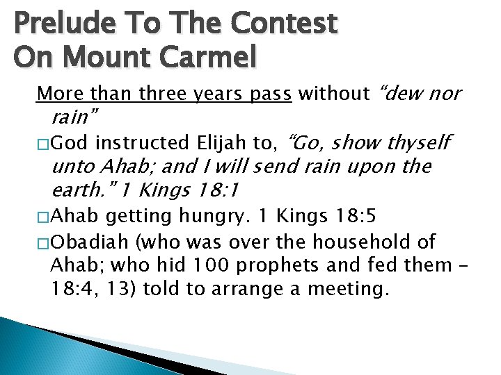 Prelude To The Contest On Mount Carmel More than three years pass without “dew