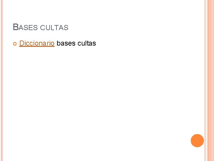 BASES CULTAS Diccionario bases cultas 