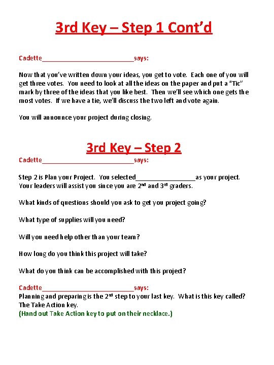 3 rd Key – Step 1 Cont’d Cadette_____________says: Now that you’ve written down your