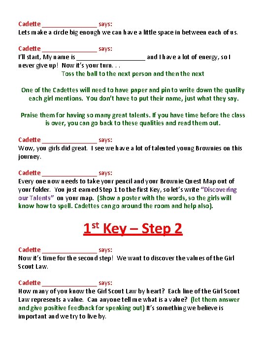 Cadette ________ says: Lets make a circle big enough we can have a little