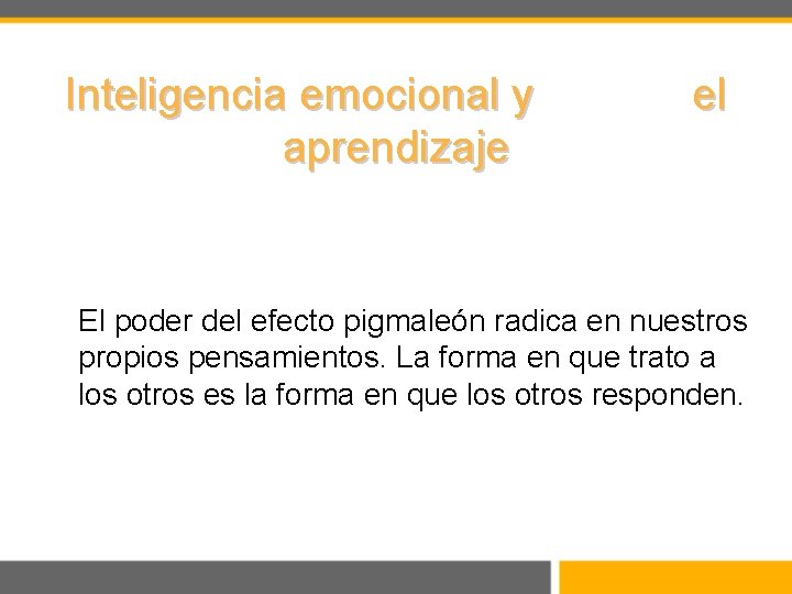 Inteligencia emocional y aprendizaje el El poder del efecto pigmaleón radica en nuestros propios