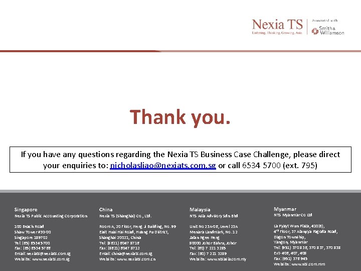 Thank you. If you have any questions regarding the Nexia TS Business Case Challenge,