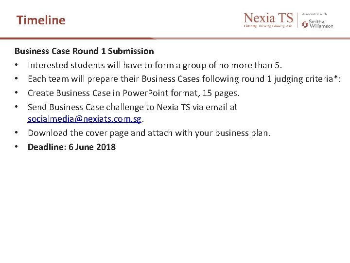 Timeline Business Case Round 1 Submission • Interested students will have to form a
