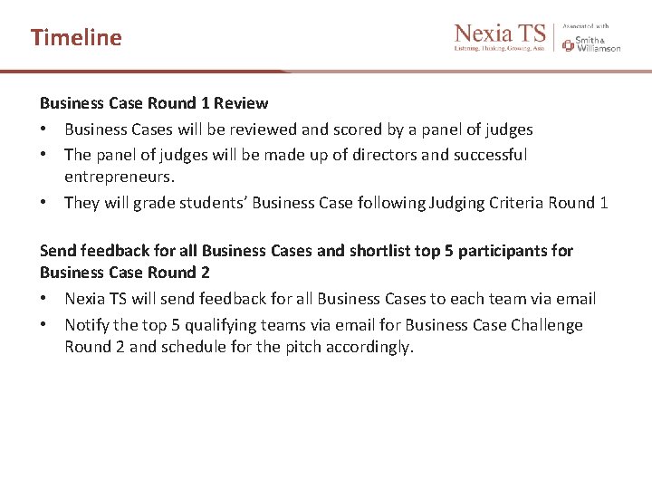 Timeline Business Case Round 1 Review • Business Cases will be reviewed and scored