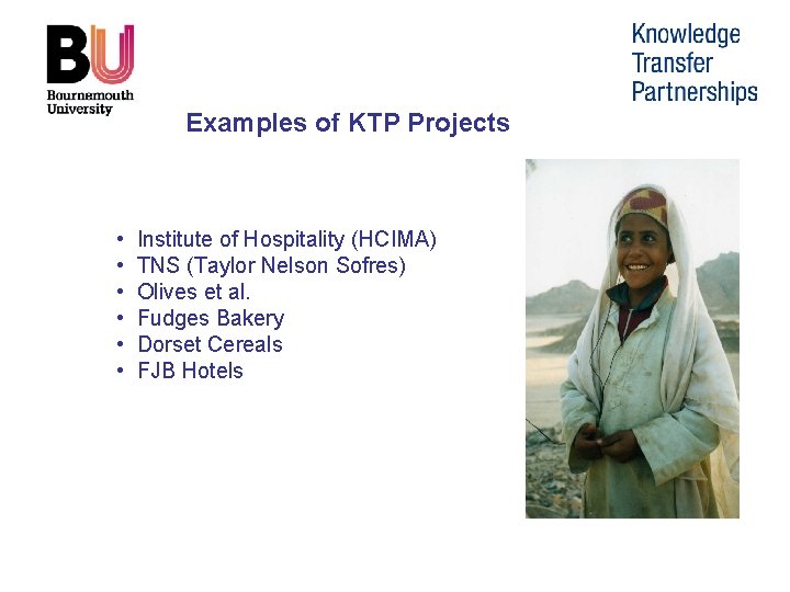 Examples of KTP Projects • Institute of Hospitality (HCIMA) • TNS (Taylor Nelson Sofres)