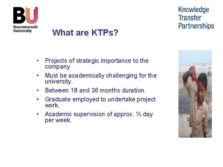 What are KTPs? • Projects of strategic importance to the company • Must be