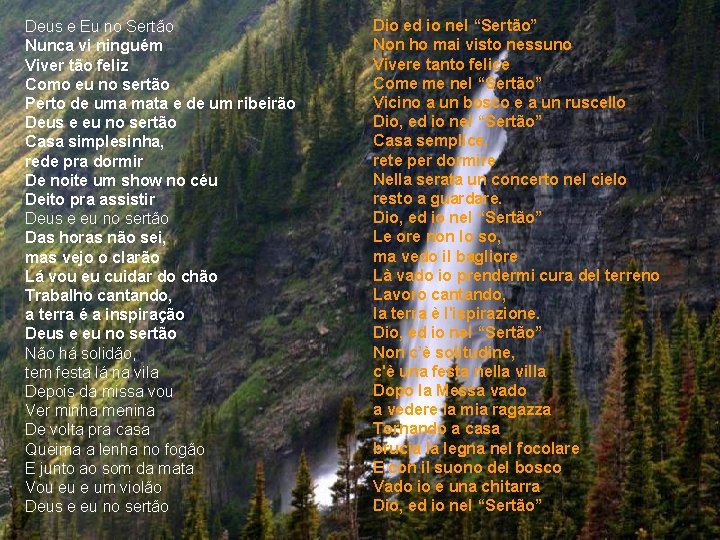 Deus e Eu no Sertão Nunca vi ninguém Viver tão feliz Como eu no Deus e Eu no Sertão Nunca vi ninguém Viver tão feliz Como eu no