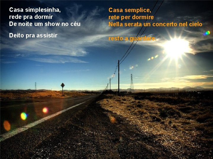 Casa simplesinha, rede pra dormir De noite um show no céu Casa semplice, rete Casa simplesinha, rede pra dormir De noite um show no céu Casa semplice, rete