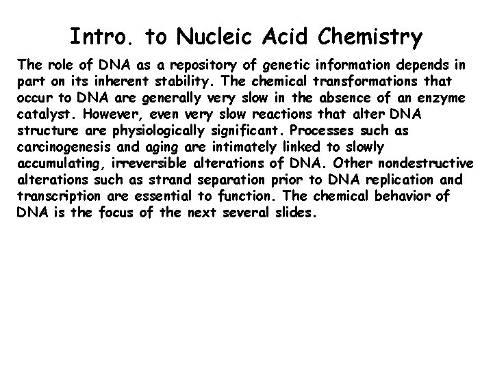 Intro. to Nucleic Acid Chemistry The role of DNA as a repository of genetic